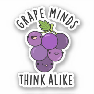Grape Minds Think Alike Funny Fruit Pun