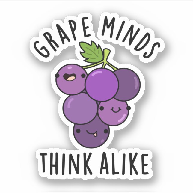 Grape Minds Think Alike Funny Fruit Pun (Front)