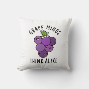 Grape Minds Think Alike Funny Fruit Pun Cushion