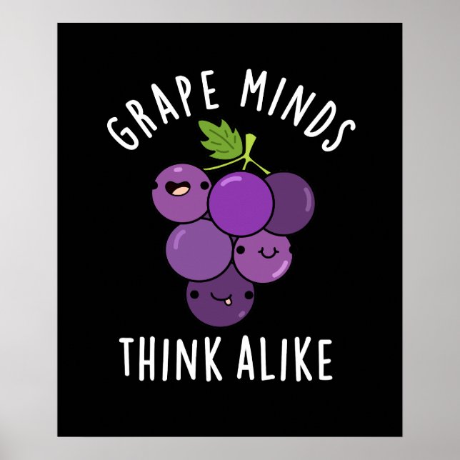 Grape Minds Think Alike Funny Fruit Pun Dark BG Poster (Front)