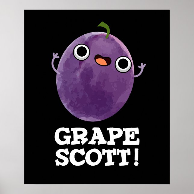 Grape Scott Funny Fruit Grape Pun Dark BG Poster (Front)