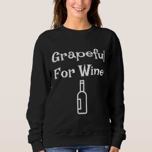 Grapeful For Wine Sweatshirt