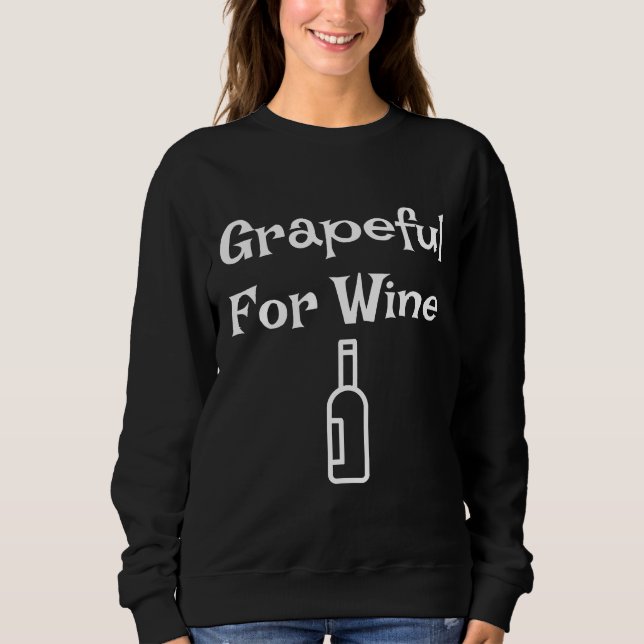 Grapeful For Wine Sweatshirt (Front)