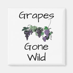 Grapes Gone Wild Magnet