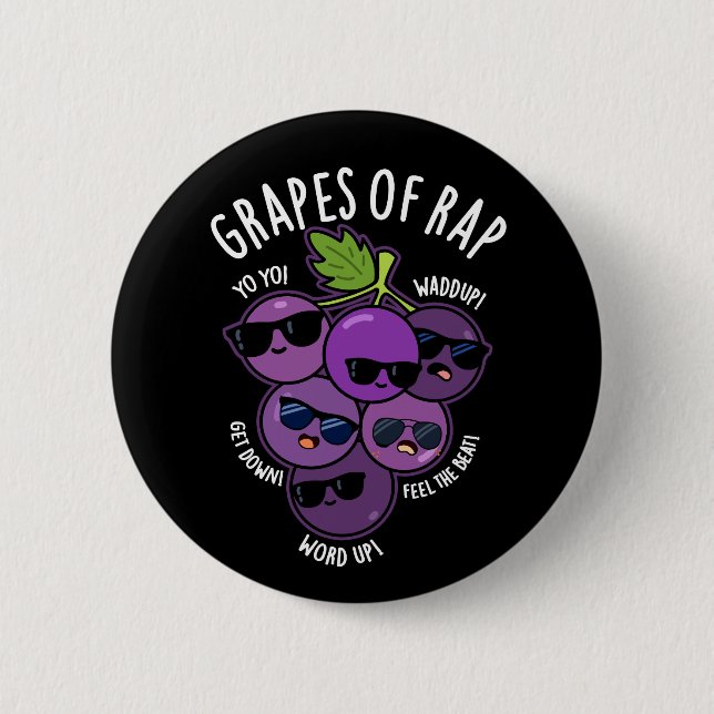Grapes Of Rap Funny Fruit Pun Dark BG 6 Cm Round Badge (Front)