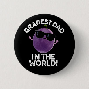 Grapest Dad In The World Funny Fruit Pun Dark BG 6 Cm Round Badge