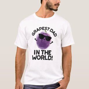Grapest Dad In The World Funny Fruit Pun  T-Shirt
