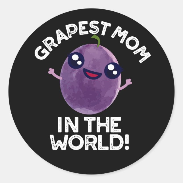 Grapest Mum In The World Funny Fruit Pun Dark BG Classic Round Sticker (Front)