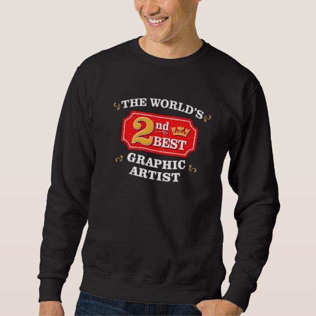 Graphic Artist  Appreciation Work Joke Sweatshirt (Front)