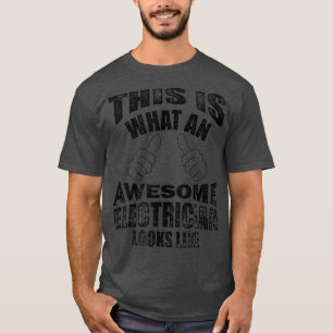 Graphic Awesome Funny Saying About Electrician T-Shirt