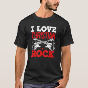 Graphic Christian Rock Apparel I Love Christian Ro T-Shirt