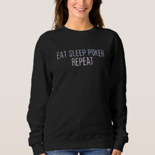 Graphic Colored Saying Eat Sleep Poker Repeat Sweatshirt