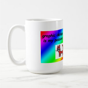 Graphic design is my passion coffee mug