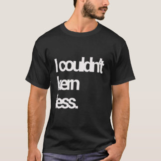 Graphic Designer I Couldn'T Kern Less Font Sarcast T-Shirt