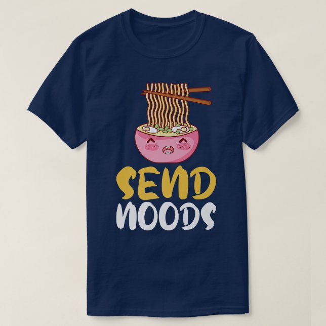 Graphic Funny S Send Noods Ramen Noodle Lover141 T-Shirt (Design Front)