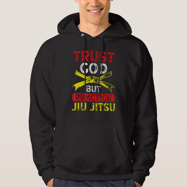 Graphic Jiu Jitsu Apparel Trust God But Practice J Hoodie (Front)