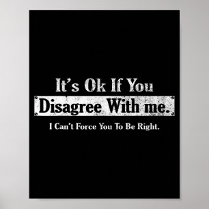 Graphic Novelty Humour Fun It's Ok If You Disagree Poster