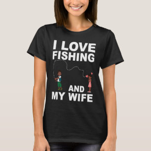 Graphic Quote Valentines Day Fishing  for Him T-Shirt
