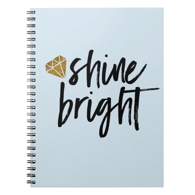 Graphic Shine Bright Text With Gold Diamond Notebook (Front)