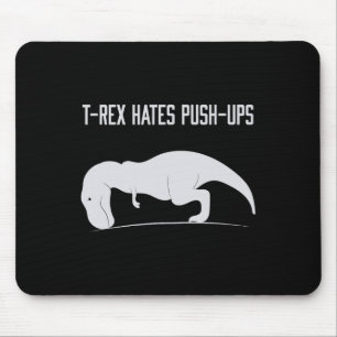 Graphic T-rex Hates Push-ups Funny Gym Trex Pet Di Mouse Pad