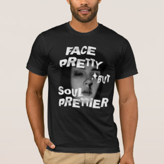 Graphic Tees - Face Pretty But Soul Prettier