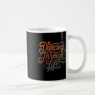 Graphic Tees Men Women Boys Girls Dancing Through Coffee Mug