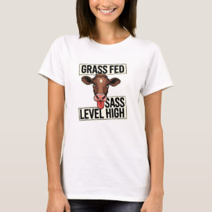 Grass Fed Sass Level High T-Shirt