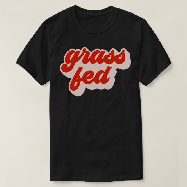 Grass Fed T-Shirt (Design Front)