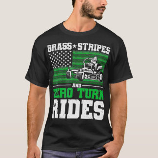 Grass Stripes and Zero Turn Rides US Flag Lawn Mow T-Shirt