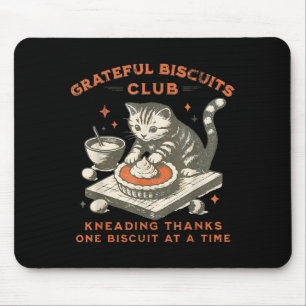 Grateful Biscuits Club Kneading Thanks One Biscuit Mouse Pad