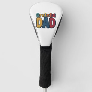 Grateful Dad Retro Bubble Letter Shirt Design_1 Golf Head Cover