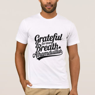 Grateful For Every Breath Alhamduillah T-Shirt