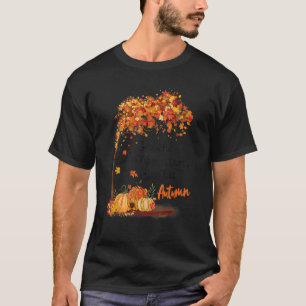Grateful For Living In A World That Has Autumn Pum T-Shirt