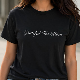 Grateful For Mum Typography T-Shirt