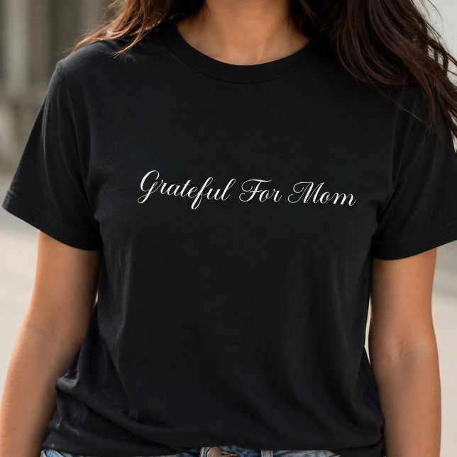 Grateful For Mum Typography T-Shirt (Creator Uploaded)