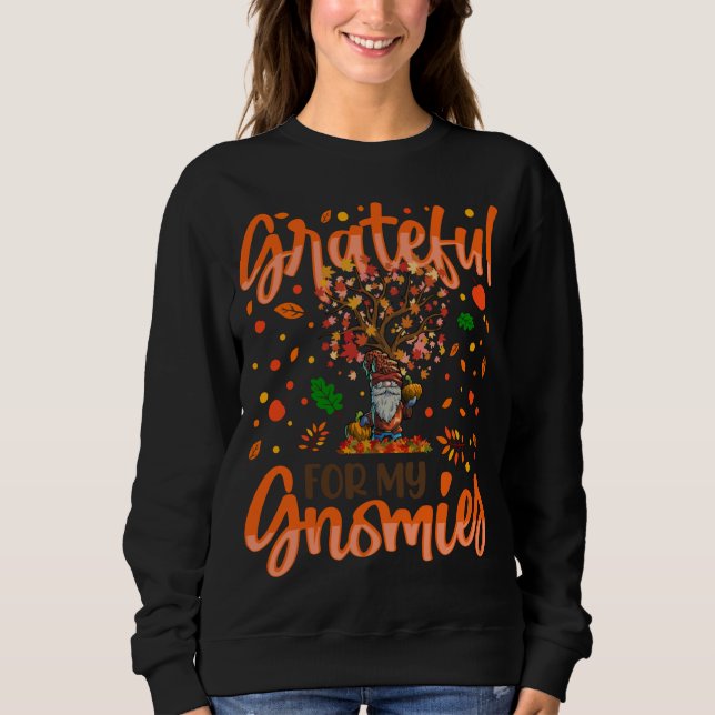 Grateful For My Gnomies Fall Autumn Thanksgiving G Sweatshirt (Front)