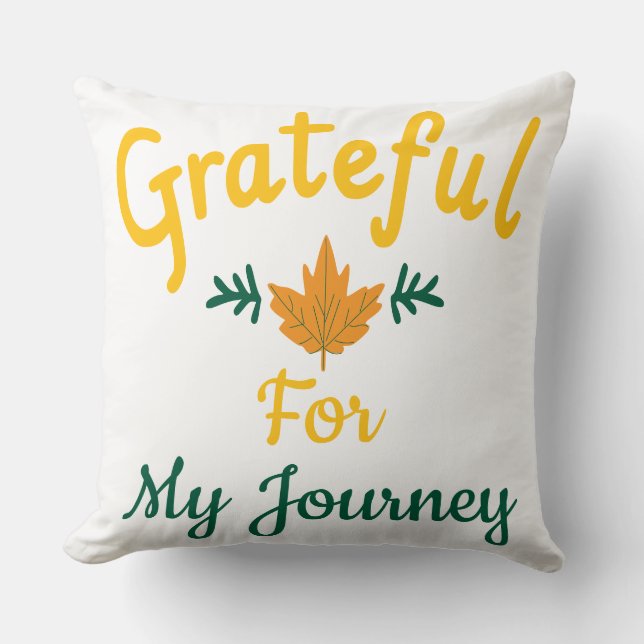 Grateful for My Journey Customisable  Cushion (Front)