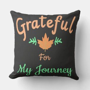Grateful for My Journey Customisable  Cushion