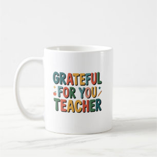 Grateful for You Teacher Personalized Name Coffee Mug