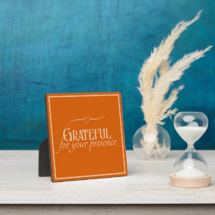 "Grateful for your presence" Customisable Plaque