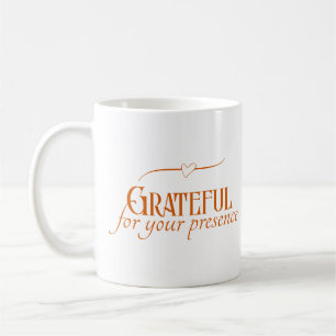 "Grateful for your presence" Orange Typography Art Coffee Mug