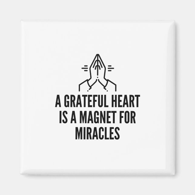 Grateful heart is a magnet for miracles (Front)