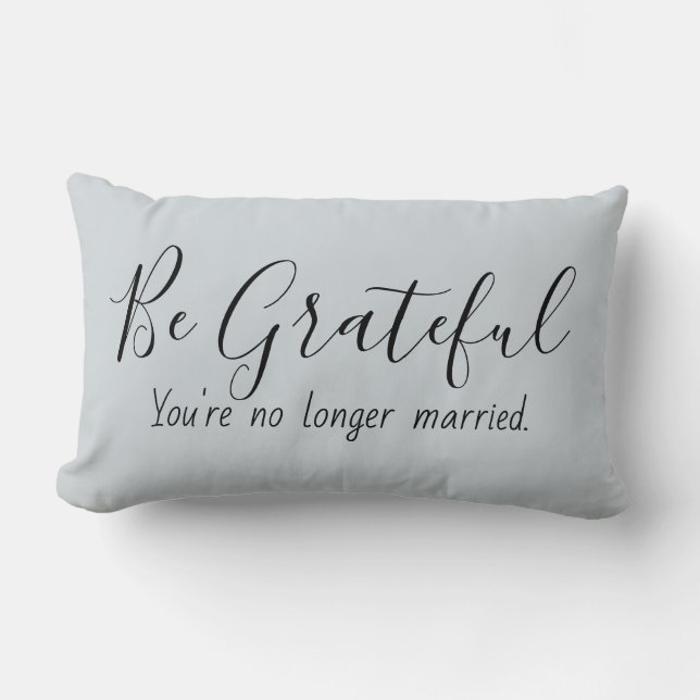 Grateful No Longer Married Funny Quote Lumbar Cushion (Front)