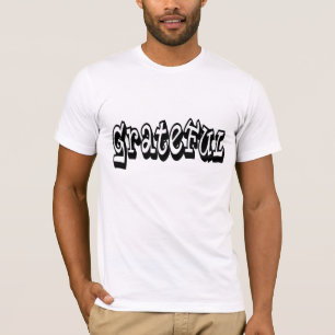 Grateful Saying Graffiti Style typography T-Shirt