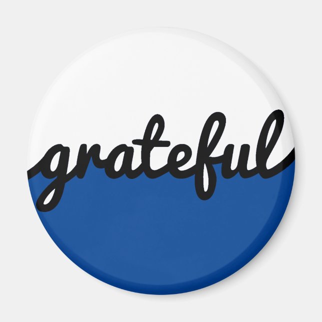 Grateful Script Modern Blue Black and White Magnet (Front)