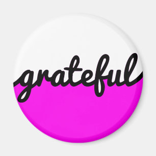 Grateful Script Modern Hot Pink Black and White Magnet