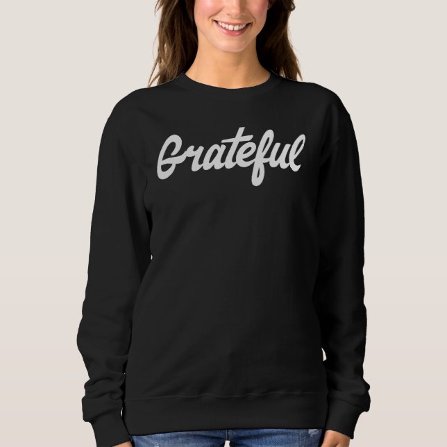 Grateful Signature Type Font Sweatshirt (Front)