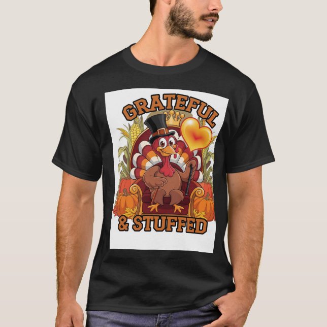 Grateful & Stuffed: The Perfect Recipe for Thanks T-Shirt (Front)