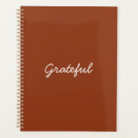 Grateful terracotta custom casual script modern planner<br><div class="desc">Grateful terracotta and white custom casual informal handwritten script calligraphy minimalist modern simple elegant gratitude Planner.
Customisable white text on terracotta plain solid colour background.
You can customise it with your name,  monogram,  initials,  year,  or custom text.</div>