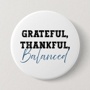 Grateful Thankful Balanced - Accountant Quote 7.5 Cm Round Badge